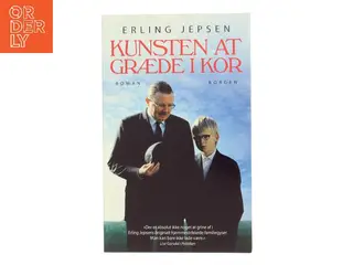 Kunsten at græde i kor : roman af Erling Jepsen (f. 1956) (Bog)