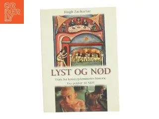 Lyst og nød : træk fra kønssygdommenes historie : fra pokker til AIDS af Hugh Zachariae (Bog)