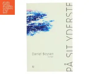 På sit yderste : roman af Daniel Boysen (f. 1986) (Bog)