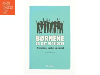 Børnene er det vigtigste af Steen Hildebrandt (Bog)
