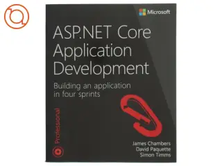 ASP.NET Core Application Development af James Chambers, David Paquette, Simon Timms (Bog),
