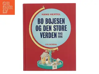 Bo Bojesen og den store verden 1945-96 af Hans Hertel (Bog)