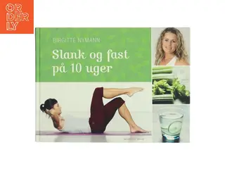 Slank og fast på 10 uger af Birgitte Nymann (Bog)