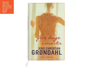 Fire dage i marts : roman af Jens Christian Grøndahl (Bog)
