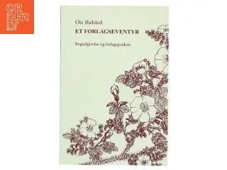Et forlagseventyr : bogudgivelse og forlagspraksis af Ole Bidsted (Bog)