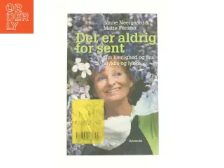 Det er aldrig for sent af Mette Fensbo, Sanne Neergaard (Bog)