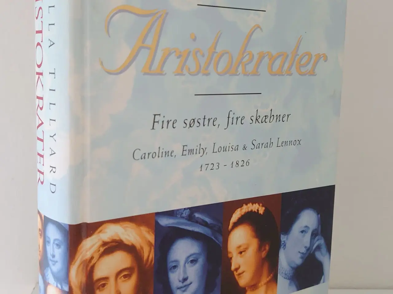 Billede 1 - Stella Tillyard: Aristokrater, 4 søstre, 4 skæbner