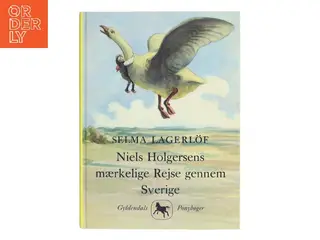 Niels Holgersens mærkelige Rejse gennem Sverige af Selma Lagerlf (Bog)