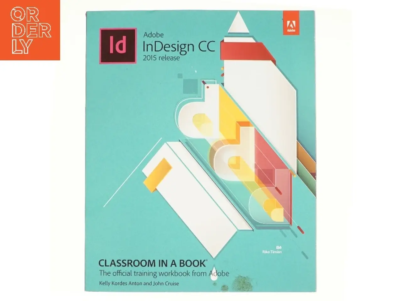 Billede 1 - Adobe InDesign CC - 2015 release af Kelly Kordes Anton (Bog)