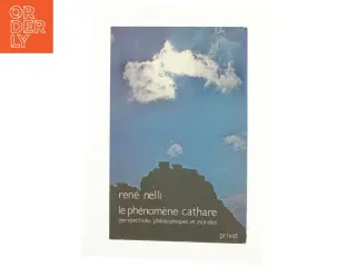 Le Phenomene Cathare/perspectives Philosophiques Et Morales (Civilisation Co) (Bog)