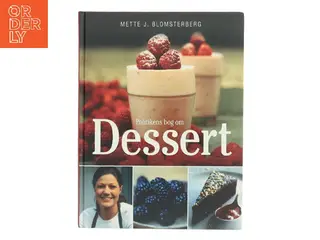 Politikens bog om dessert af Mette J. Blomsterberg (Bog)