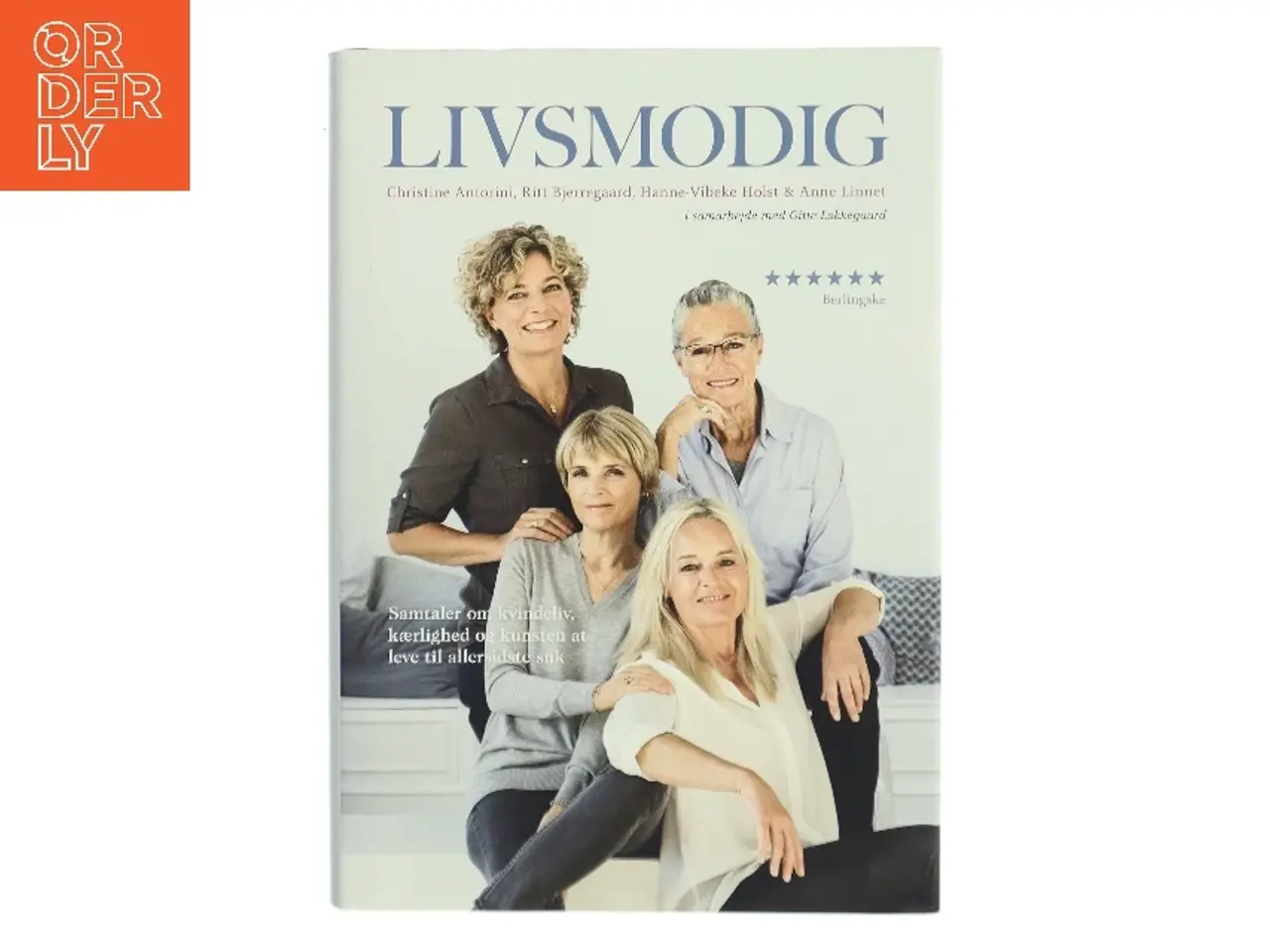 Billede 1 - Livsmodig af Christine Antorini, Ritt Bjerregaard, Hanne-Vibeke Holst, Anne Linnet (Bog)