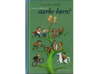 Hvordan skaber du Stærke Børn?