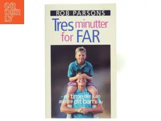 Tres minutter for far af Rob Parsons (Bog)