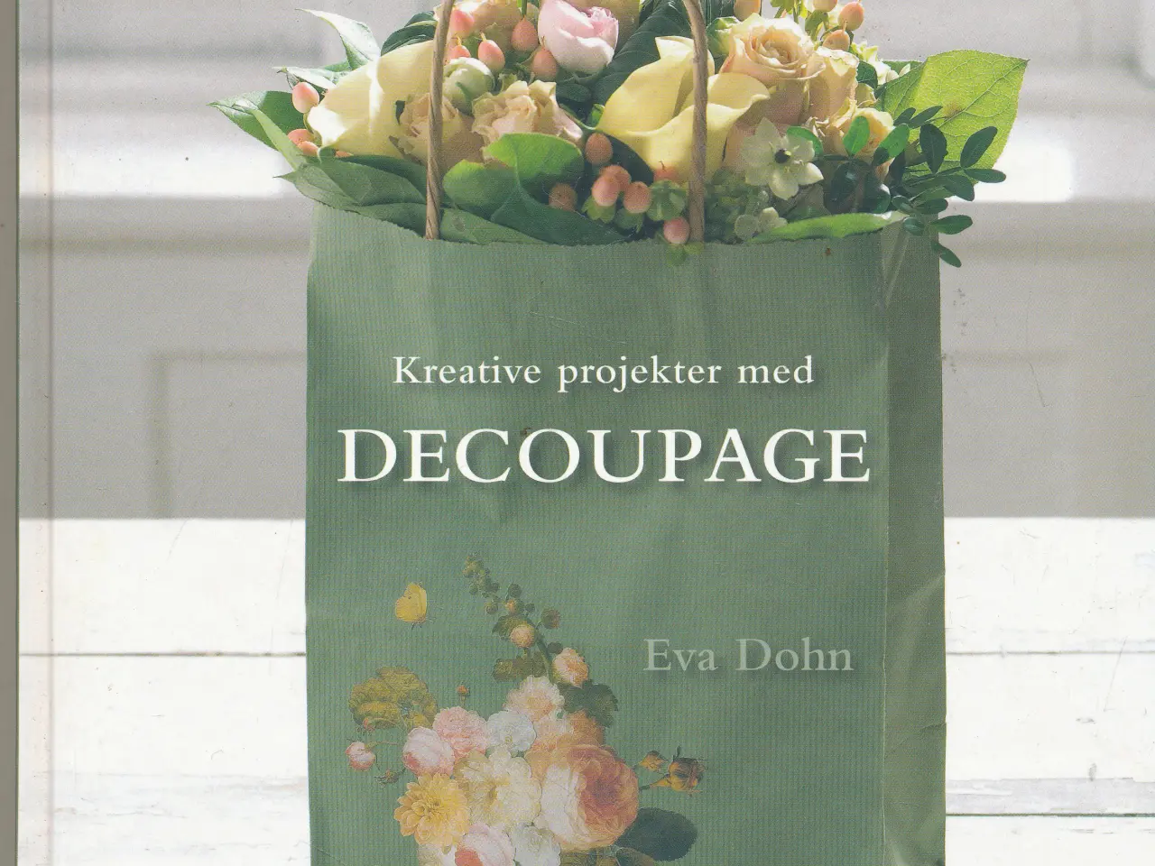 Billede 1 - KREATIVE PROJEKTER MED DECOUPAGE AF EVA DOHN