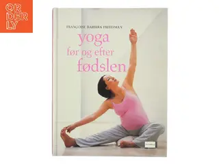 Yoga før og efter fødslen af Françoise Barbira Freedman (Bog)