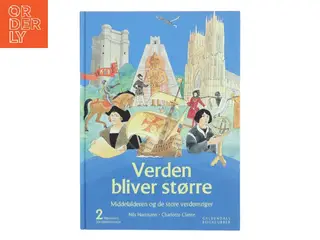 Børnenes verdenshistorie. Bind 2, Verden bliver større : middelalderen og de store verdensriger : omkring Kristi fødsel - 1550 (Bog)