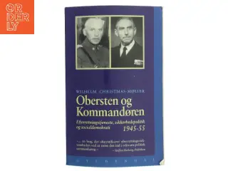 Obersten og kommandøren : efterretningstjenste, sikkerhedspolitik og Socialdemokrati 1945-1955 af Wilhelm Christmas-Møller (Bog)
