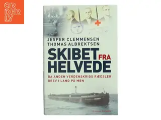 Skibet fra helvede : da Anden Verdenskrigs rædsler drev i land på Møn af Jesper Clemmensen (Bog)