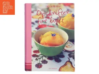 Opskrifter for livet af Tessa Kiros (Bog)