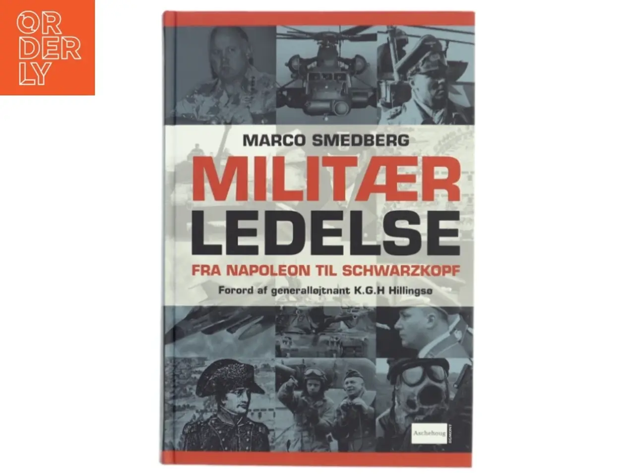 Billede 1 - Militær ledelse : fra Napoleon til Schwarzkopf af Marco Smedberg (Bog)