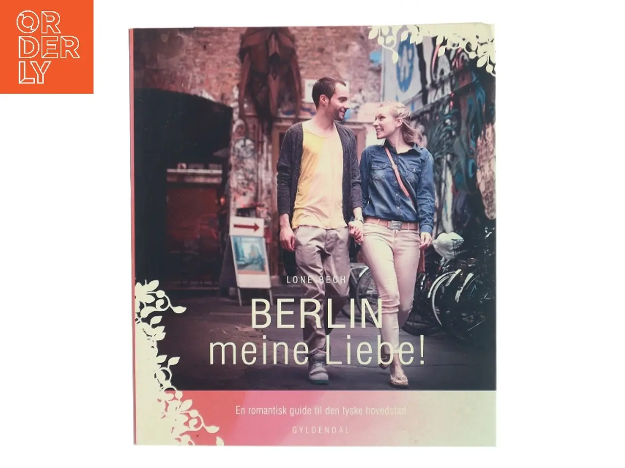 Billede 1 - Berlin meine liebe! : en romantisk guide til den tyske hovedstad af Lone Bech (f. 1962-02-13) (Bog)
