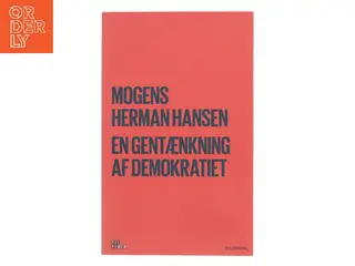 En gentænkning af demokratiet : demokrati som blandet forfatning af Mogens Herman Hansen (f. 1940) (Bog)