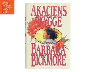 Akaciens skygge af Barbara Bickmore (Bog)