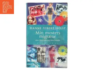 Min mosters migræne af Hanne-Vibeke Holst (Bog)