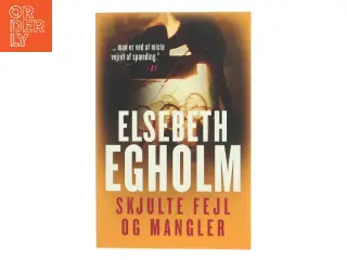 Skjulte fejl og mangler : roman af Elsebeth Egholm (Bog)