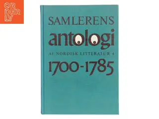 Samlerens antologi af nordisk litteratur 4: 1700-1785 af Samlerens Forlag (red.) (Bog)