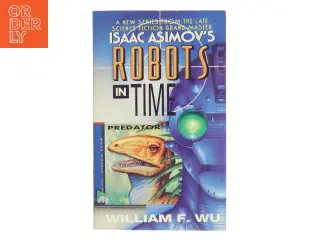 Isaac Asimov s Robots In Time: Predator af William F. Wu (Bog)