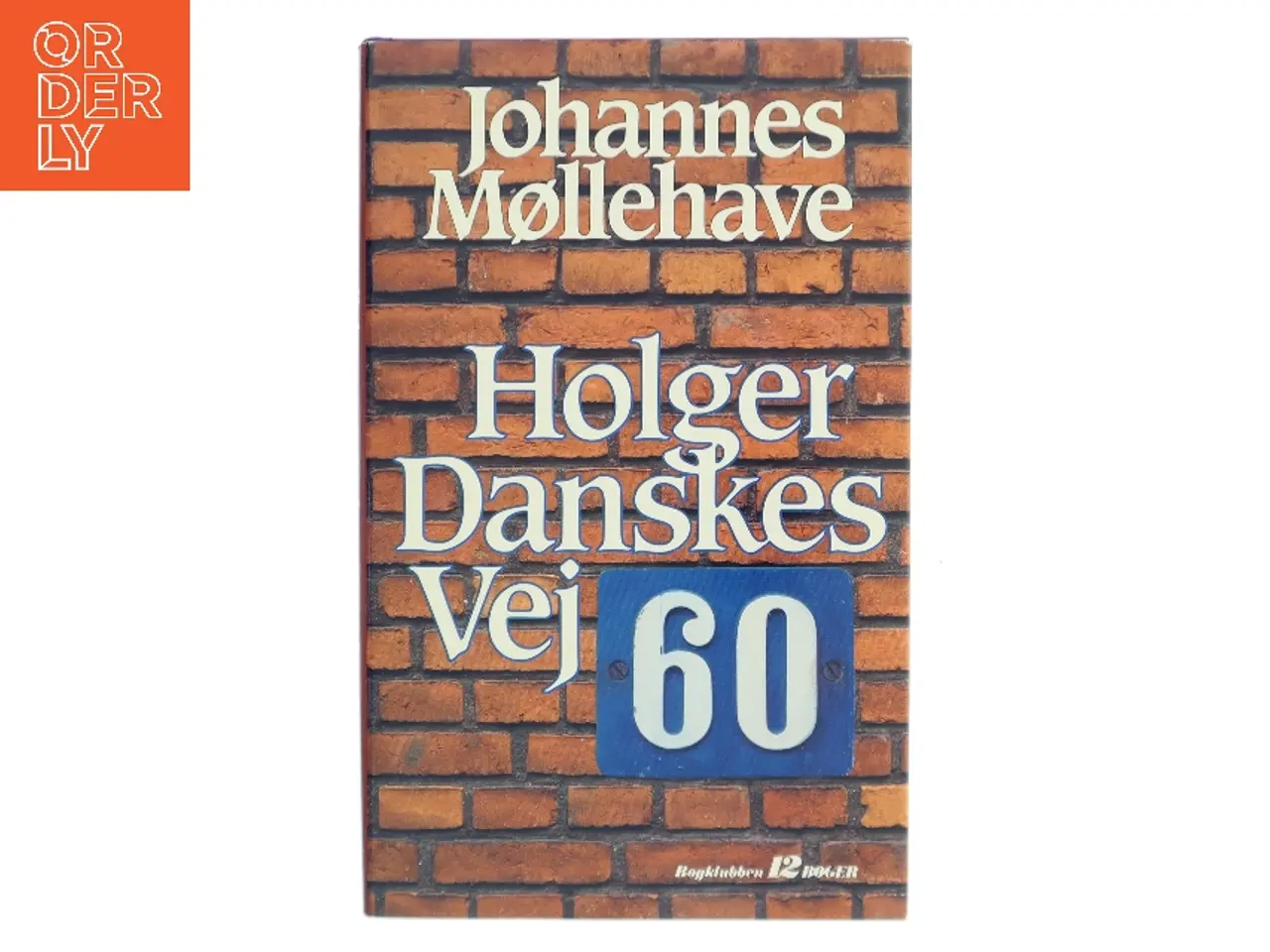 Billede 1 - Holger Danskes Vej 60 af Johannes Møllehave (Bog)