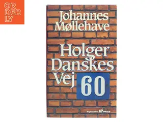 Holger Danskes Vej 60 af Johannes Møllehave (Bog)