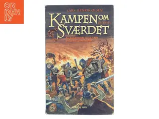 Kampen om sværdet af Lars-Henrik Olsen (f. 1946) (Bog)