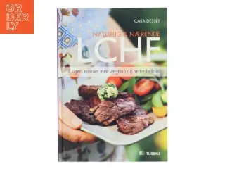 Naturlig & nærende - LCHF : 6 ugers menuer med vægttab og bedre helbred af Klara Desser (Bog)