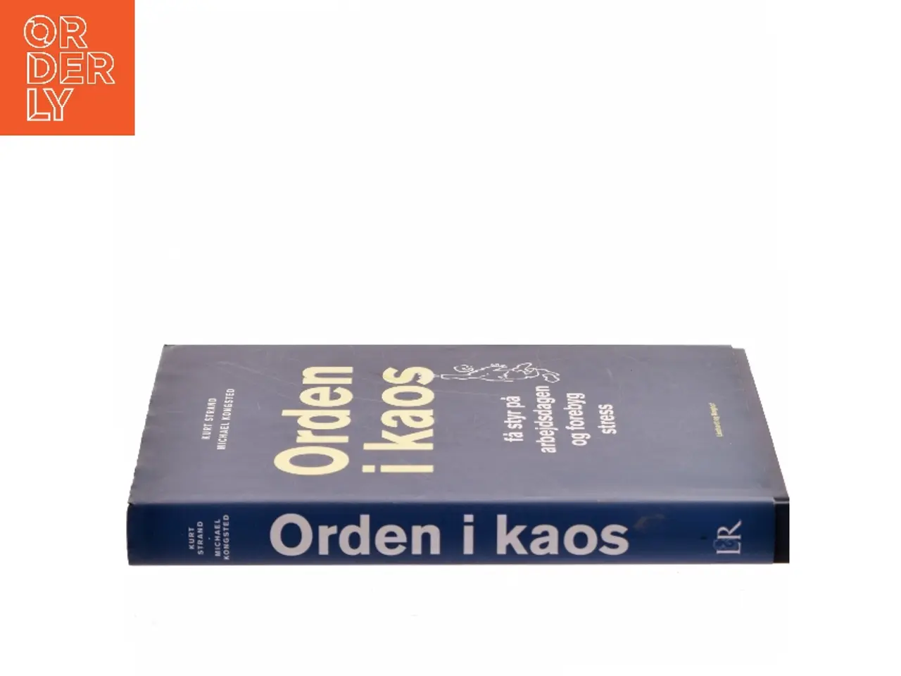 Billede 2 - Orden i kaos : få styr på dit arbejdsliv og undgå stress af Kurt Strand (Bog)