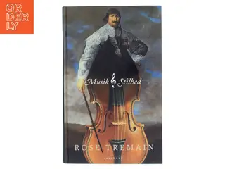 Musik & Stilhed af Rose Tremain (Bog)