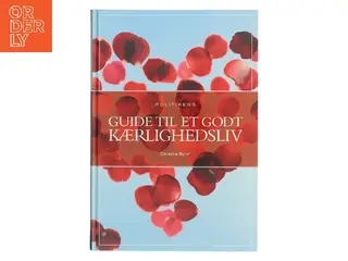 Politikens guide til et godt kærlighedsliv af Christine Byriel (Bog)