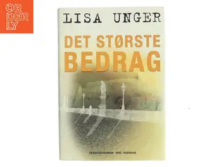 Det største bedrag af Lisa Unger (Bog)