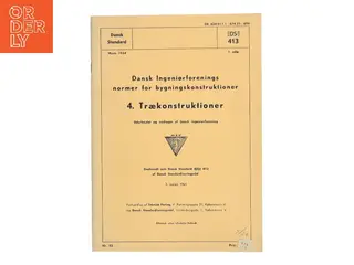 Dansk Ingeniørforenings normer for bygningskonstruktioner. 4. Trækonstruktioner af Dansk Ingeniørforening (Bog)