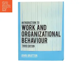 Introduction to work and organizational behaviour af John Bratton (Bog)