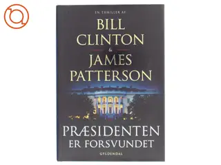 Præsidenten er forsvundet af Bill Clinton (Bog)