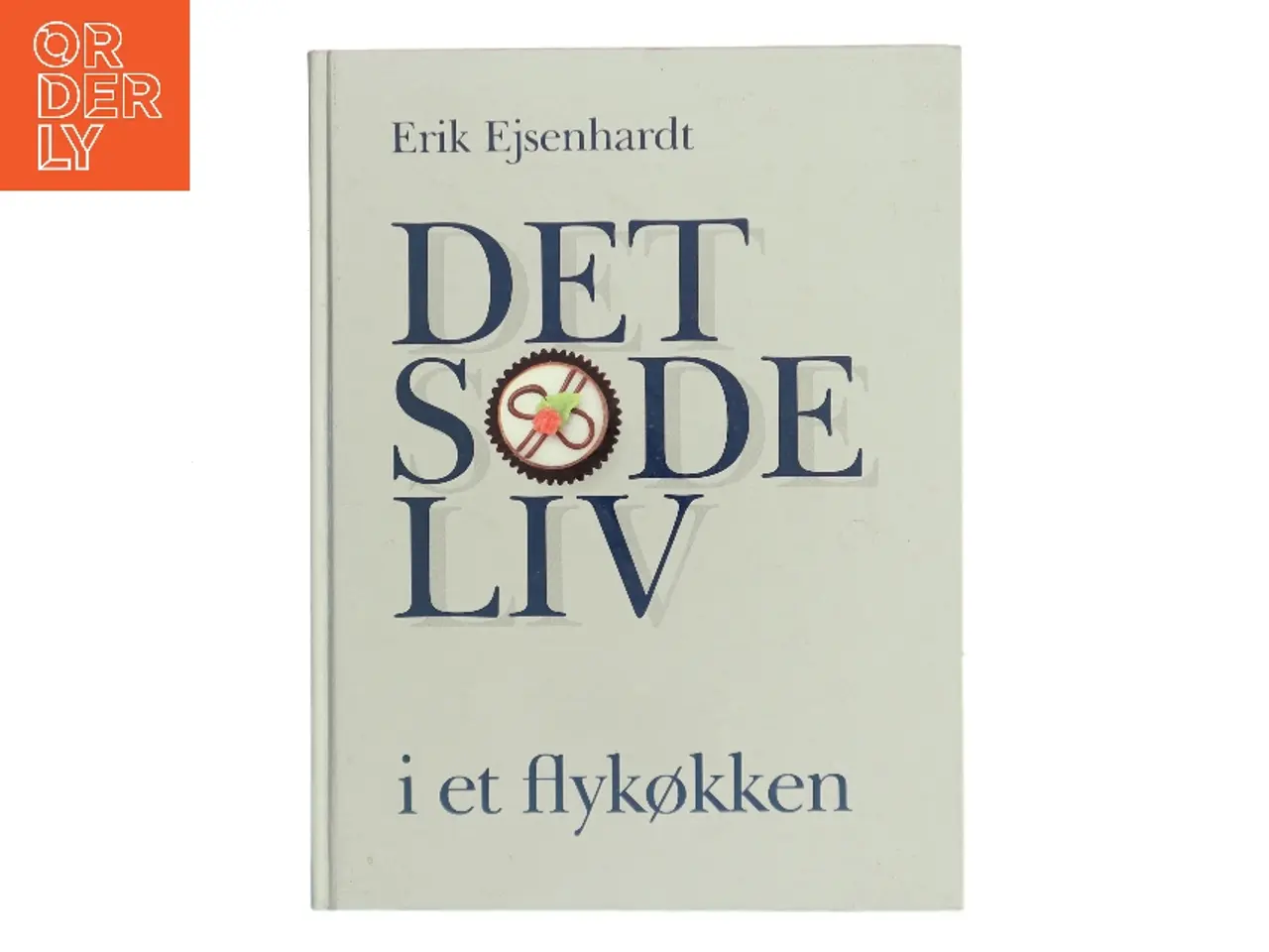 Billede 1 - Det søde liv i et flykøkken af Erik Ejsenhardt (Bog)