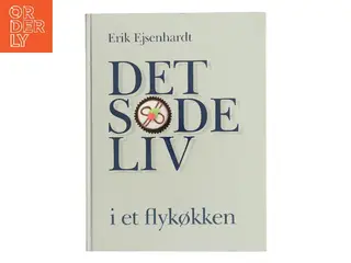 Det søde liv i et flykøkken af Erik Ejsenhardt (Bog)