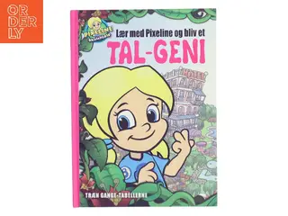 Lær med Pixeline og bliv et TAL-GENI : træn gange-tabellerne af Pixeline Skolehjælp (Bog)