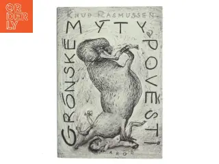 Grónské mýty a pověsti af Knud Rasmussen (f. 1879) (Bog)