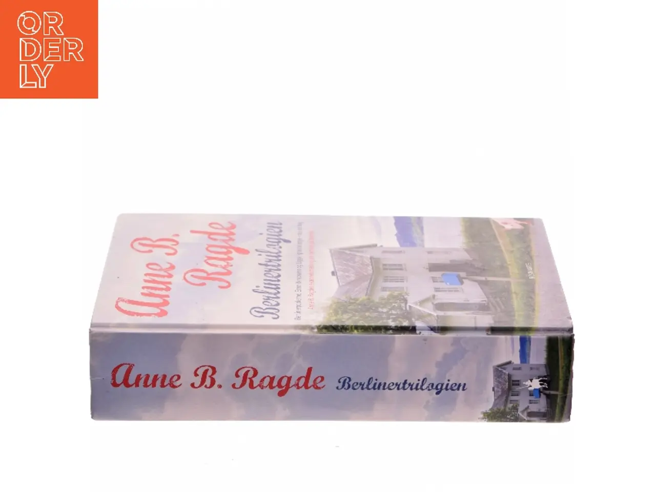 Billede 2 - Berlinertrilogien : Berlinerpoplerne, Eremitkrebsene, Ligge i grønne enge af Anne B. Ragde (Bog)