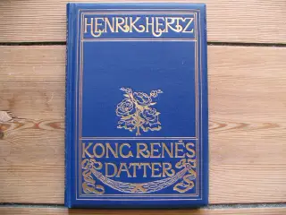 Henrik Hertz. Kong Renés datter. fra 1899