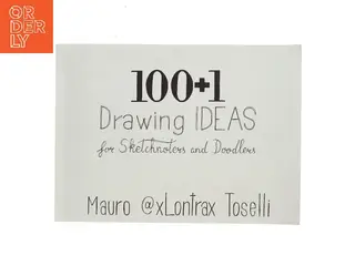 100+1 Drawing IDEAS for Sketchnoters and Doodlers af Mauro Toselli (Bog)